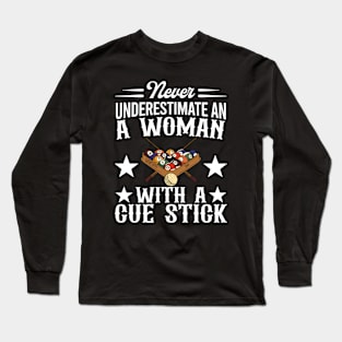 Never Underestimate A Woman With A Cue Stick Long Sleeve T-Shirt